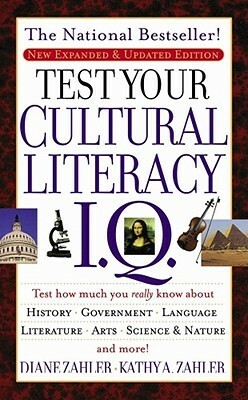 Test Your Cultural Literacy IQ: UpdatedRevised by Diane Zahler, Kathy A. Zahler