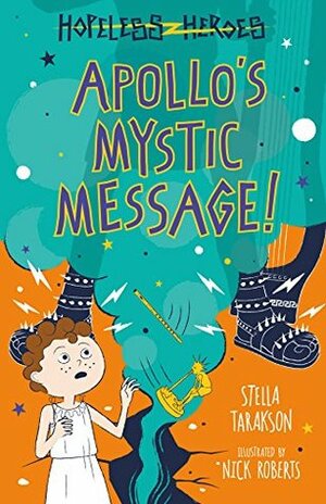 Apollo's Mystic Message (Hopeless Heroes) by Nick Roberts, Stella Tarakson