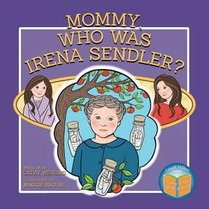 Mommy, Who Was Irena Sendler? by Cathy Werling