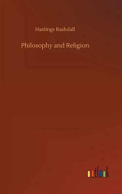 Philosophy and Religion by Hastings Rashdall