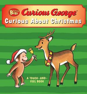 Curious Baby Curious about Christmas (Curious George Touch-And-Feel Board Book) by H.A. Rey