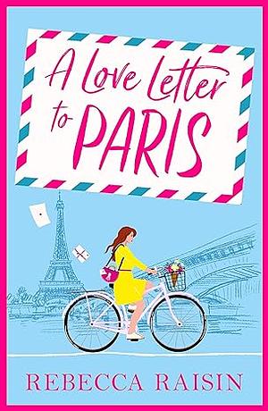 A Love Letter to Paris by Rebecca Raisin