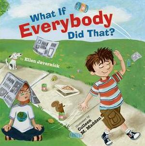 What If Everybody Did That? by Colleen Madden, Ellen Javernick