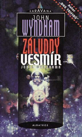 Záludný vesmír Johna Wyndhama by John Wyndham