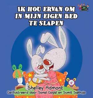 Ik hou ervan om in mijn eigen bed te slapen: I Love to Sleep in My Own Bed -Dutch Edition by Kidkiddos Books, Shelley Admont