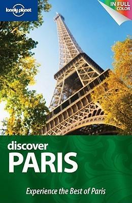 Discover Paris by Caroline Sieg, Lonely Planet, Catherine Le Nevez