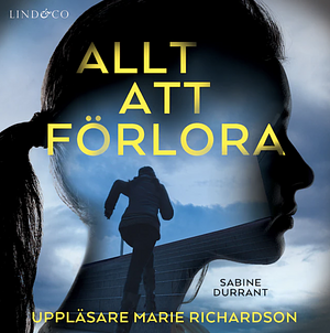 Allt att förlora by Sabine Durrant