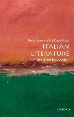 Italian Literature: A Very Short Introduction by David Robey, Peter Hainsworth