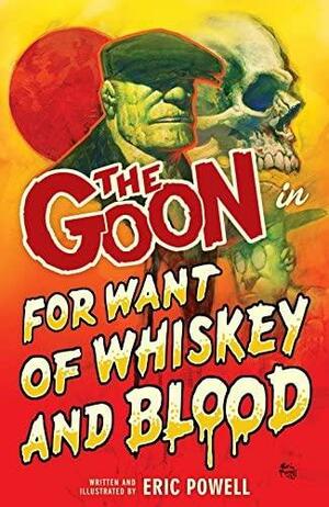 The Goon Volume 13: For Want of Whiskey and Blood (Goon by Eric Powell