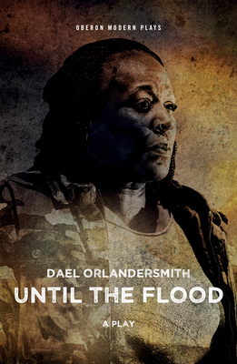 Until the Flood by Dael Orlandersmith