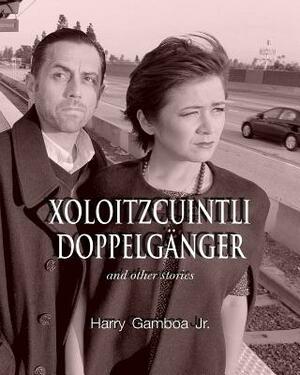 Xoloitzcuintli Doppelganger and other stories by Harry Gamboa