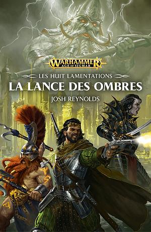 La Lance des Ombres by Josh Reynolds