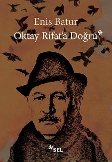 Oktay Rifat'a Doğru by Enis Batur