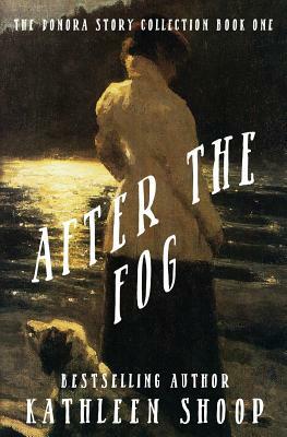 After the Fog by Kathleen Shoop