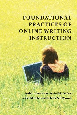 Foundational Practices of Online Writing Instruction by 