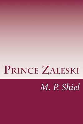 Prince Zaleski by M.P. Shiel