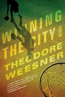 Winning the City Redux by Theodore Weesner
