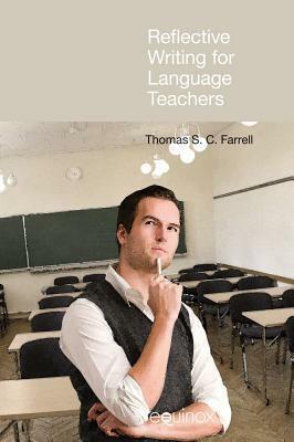 Reflective Writing for Language Teachers by Thomas S.C. Farrell