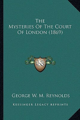 The Mysteries of the Court of London by George W.M. Reynolds