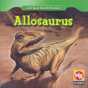 Allosaurus by Joanne Mattern