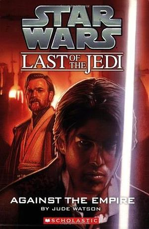 Against the Empire by Jude Watson, Judy Blundell