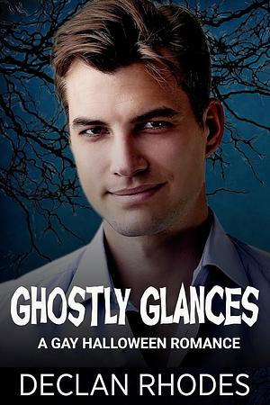 Ghostly Glances by Declan Rhodes