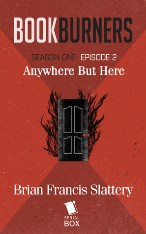 Anywhere But Here by Margaret Dunlap, Max Gladstone, Brian Francis Slattery, Mur Lafferty