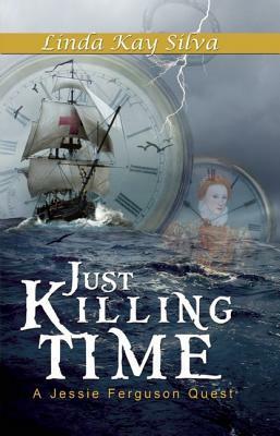 Just Killing Time by Linda Kay Silva