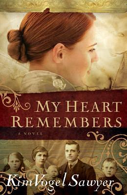 My Heart Remembers by Kim Vogel Sawyer