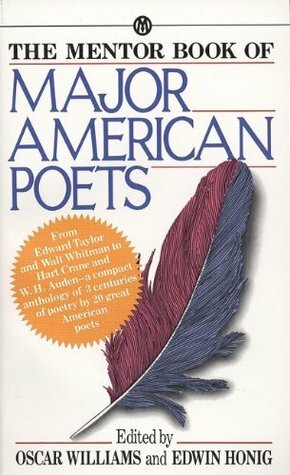 The Mentor Book of Major American Poets by Edwin Honig, Oscar Williams