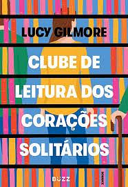 Clube de leitura dos corações solitários by Lucy Gilmore