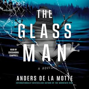 The Glass Man by Anders de la Motte