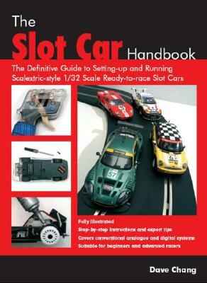 The Slot Car Handbook by Dave Chang