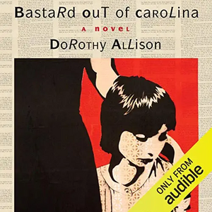 Bastard out of Carolina by Dorothy Allison