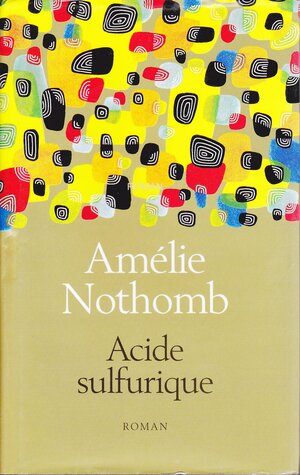 Acide Sulfurique by Amélie Nothomb