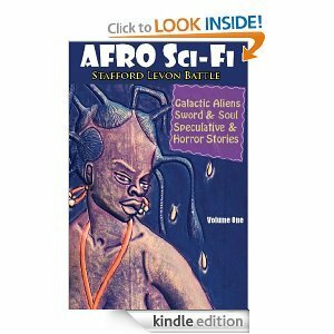AFRO Sci-Fi Anthology by Stafford L. Battle