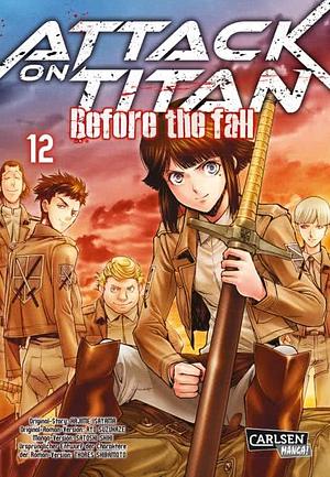 Attack on Titan: Before the Fall, Band 12 by Satoshi Shiki, Ryo Suzukaze, Hajime Isayama