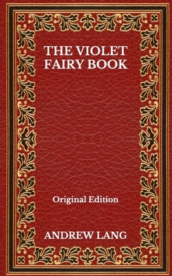 The Violet Fairy Book - Original Edition by Andrew Lang