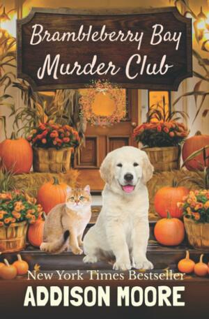 Brambleberry Bay Murder Club by Addison Moore, Addison Moore