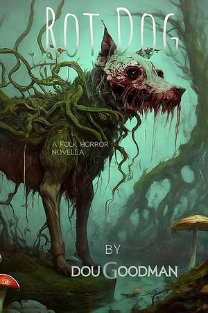 Rot Dog by Doug Goodman