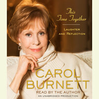 This Time Together: Laughter and Reflection by Carol Burnett