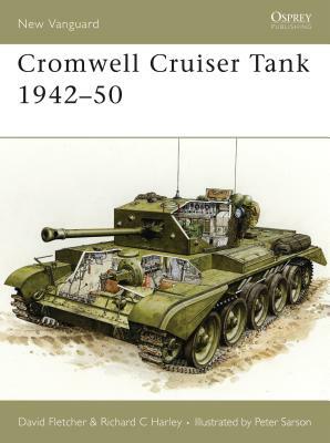 Cromwell Cruiser Tank 1942-50 by David Fletcher, Richard C. Harley