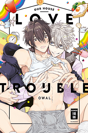 Our House Love Trouble by Owaru