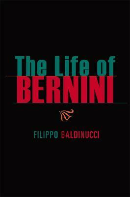 The Life of Bernini by Maarten Delbeke, Filippo Baldinucci, Catherine Enggass