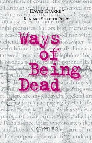 Ways of Being Dead: New and Selected Poems by David Starkey