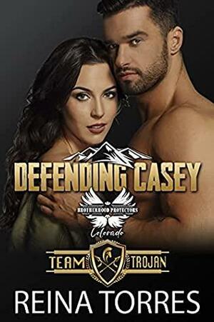 Defending Casey by Reina Torres