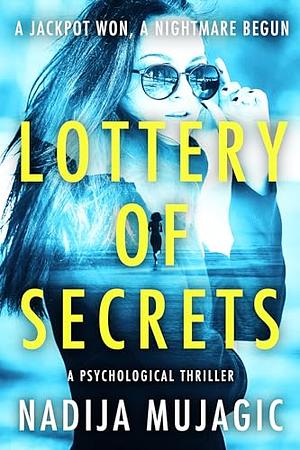 Lottery of Secrets by Nadija Mujagic