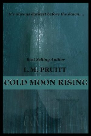 Cold Moon Rising by L.M. Pruitt