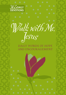 Walk with Me Jesus: 365 Daily Words of Hope and Encouragement by Marie Chapian