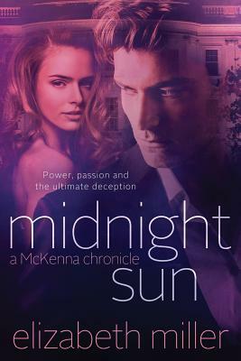 Midnight Sun: A McKenna Chronicle by Elizabeth Miller